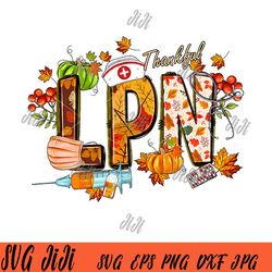 LPN Thankful PNG, Licensed Practical Nurse Autumn Vibe Thanksgiving PNG