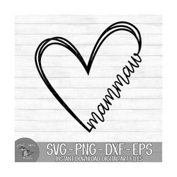 Mammaw Heart - Instant Digital Download - svg, png, dxf, and eps files included! Gift Idea, Mother's Day, Hand Drawn Hea