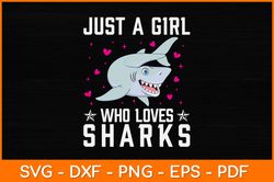 Just A Girl Who loves Sharks Svg Design