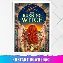 The Burning Witch: The Burning Witch, Book 1