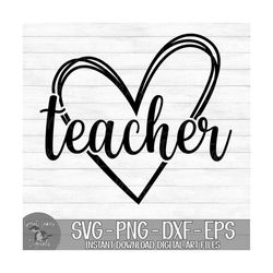 Teacher Heart - Instant Digital Download - svg, png, dxf, and eps files included! Gift Idea for Teacher, Back to School