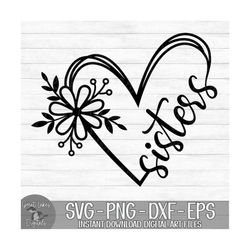 Sisters Flower Heart - Instant Digital Download - svg, png, dxf, and eps files included! Gift Idea, Floral