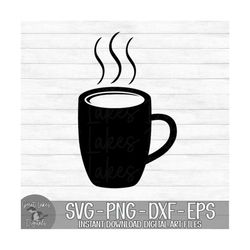 Coffee Mug - Instant Digital Download - svg, png, dxf, and eps files included! Coffee Cup, Love Coffee