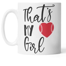 thats my girl mug, baseball mug, baseball gifts