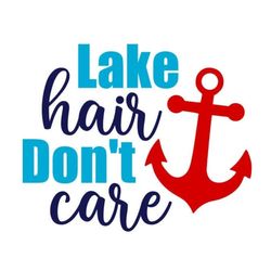 Lake Hair, Don't Care SVG, Lake SVG, Summer SVG, Digital Download, Cut File, Sublimation, Clip Art (includes svg/dxf/png