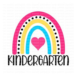 Kindergarten Rainbow SVG, Kindergarten SVG, School Shirt SVG, Digital Download, Cut File, Sublimation (includes svg/png/