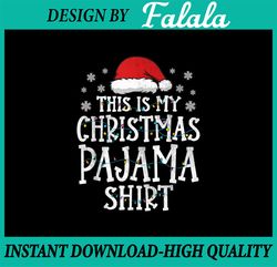 This Is My Christmas Pajama PNG, Funny santa hat Xmas Lights 2021 PNG, Christmas Gift, Christmas Pajama Xmas Lights Funn