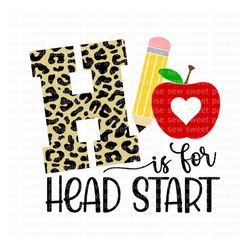 H is for Head Start SVG, Preschool Shirt SVG, Head Start Shirt PNG, Digital Download, Cut File, Sublimation (svg/png/dxf