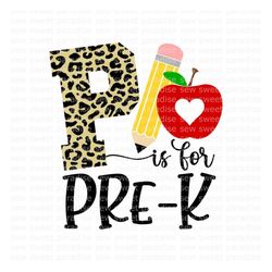 P is for Pre-K SVG, Preschool Shirt SVG, First Day of School SVG, Digital Download, Cut File, Sublimation (svg/png/dxf/j
