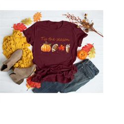 Tis The Season, Fall Coffee Shirt, Hot Coffee Shirt, Coffee Lovers Shirt, Fall Shirt, Pumpkin Latte Drink, Thanksgiving,