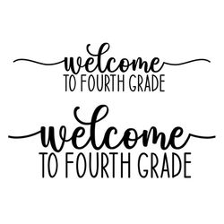 Welcome to Fourth Grade SVG, Welcome to School Sign SVG, Digital Download, Cut File, Sublimation, Clip Art (svg/png/dxf/
