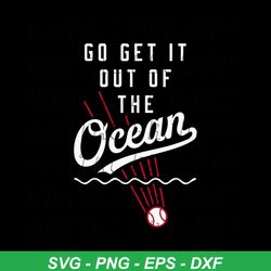 Go Get It Out Of the Ocean Shirt svg
