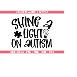 Shine a light on autism SVG, Autism Svg, Autism Png, Autism shirt Svg, Autism Mug Png, Autism Svg Decal, funny autism Sv