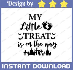 My Little Treat Is On The Way SVg, Funny Halloween Quotes Svg, Halloween Shirt Design Svg, Png, Jpg, Eps, Dxf, Digital