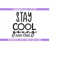 Stay cool young and free Svg, Bicycle SVG, Bicycle Quotes Svg, Funny Bicycle Svg, Bicycle Png, Bicycle Mug Svg, Bicycle