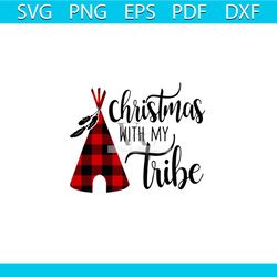 Christmas With My Tribe Svg, Christmas Svg, Tribe Svg, Paild Palace Svg, Merry Christmas Svg, Christmas Party Svg, Chris