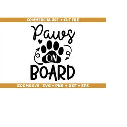 paws on board svg, car quote svg, car decal svg, funny quotes svg, racing svg, driver svg, car svg files for cricut