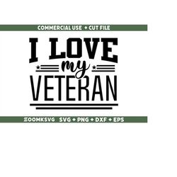 Military SVG, I love my veteran SVG, Military Png, Funny Military Svg, Veterans Day Svg, Army Svg, Soldier Svg, Patrioti