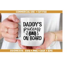 daddy's princess on board  svg, car quote svg, car decal svg, funny quotes svg, racing svg, driver svg, car svg files fo