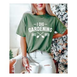 I Dig Gardening Comfort Colors Shirt, Botanical Shirt, Gardener Tee, Plant Lover Tee, Funny Plant Shirt