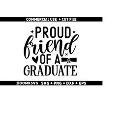 Proud friend of a graduate Svg, Senior Svg, Graduation Shirt, Graduation Mug, Graduation Svg, Graduation Png, High Schoo