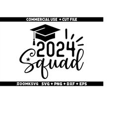 2024 Squad Svg, Senior Svg, Graduation Shirt Svg, Graduation Mug Svg, Graduation Svg, Graduation Png, High School Svg, U