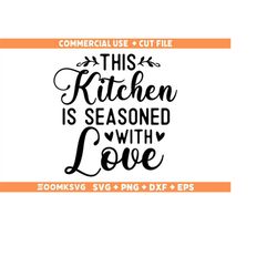 Baking Svg, Kitchen Svg, Kitchen Sign Svg, Pot Holder Svg, Kitchen Quote Svg, This kitchen is seasoned with love Svg, Pn