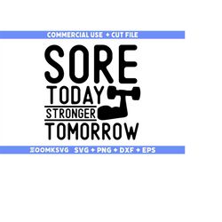 Sore today stronger tomorrow SVG, Fitness Svg, Workout Svg, Gym Svg, Fitness Sayings Svg, Fitness quotes Svg, Funny Fitn