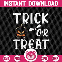 Trick or Treat SVG, Halloween Quotes Svg, Pumpkin svg, Halloween svg, Trick or Treat PNG,  trick svg, treat svg, cut fil
