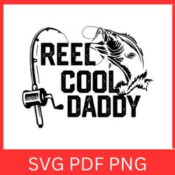 Reel Cool Dad Svg, Father's Day svg, Dad digital file, Fishing Theme Father's Day, Cute Father's Day
