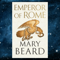 Emperor of Rome: Ruling the Ancient Roman World by Mary Beard