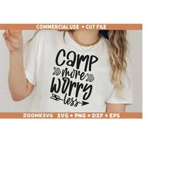 Camp More Worry Less SVG PNG, Camping SVG Cricut, Camping Shirt Svg, Camp Life Svg, Adventure Svg, Glamping Svg, Funny C