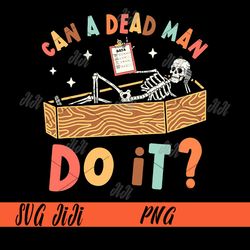 Can A Dead Man Do It PNG, Retro Halloween PNG