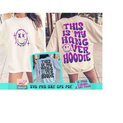 This Is My Hangover Hoodie SVG PNG Hangover Svg Hangover Png Boho Hoodie Svg Trendy Hoodie Png Front and Back Popular Ho