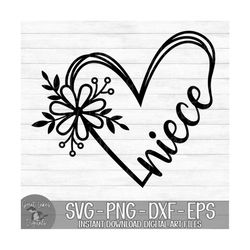Niece Flower Heart - Instant Digital Download - svg, png, dxf, and eps files included! Gift Idea, Floral