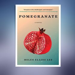 Pomegranate - a Novel by Helen Elaine Lee