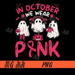 Wear Pink Breast Cancer Warrior Ghost PNG, In October We Wear Pink PNG, Halloween Groovy Ghost Pink PNG