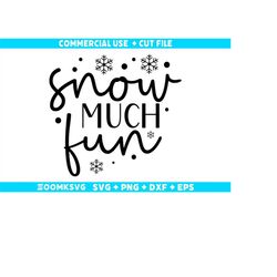 Snow much fun SVG, Winter Svg, Winter Png, Funny Winter Svg, Winter quotes Svg, Cut File Cricut Svg, Silhouette Svg, Png