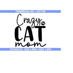 Crazy cat mom Svg, Cat Svg, Cat Png, Cat Lover Svg, Funny Cat Svg, Cat Quotes Svg, Cat Mug Svg, Cat Svg Cricut, Cat Silh