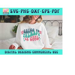 Going To Therapy Is Cool Svg Png DTG, Mental Health Anxiety Shirt Vsco Trendy Png, Aesthetic Svg, Cricut Silhouette Cut