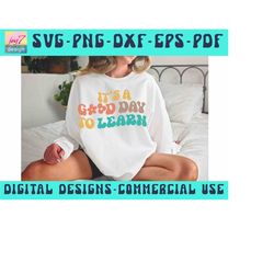 Its A Good Day To Learn Svg Png POD, Teacher Quote Png Svg, Made to teach svg Its a beautiful day to learn, Retro Png Cu