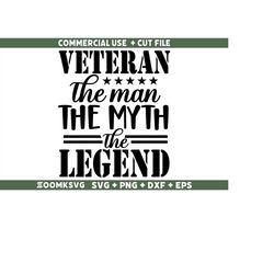 Military SVG, Veteran the man the myth the legend SVG, Funny Military Svg, Veterans Day Svg, Army Svg, Soldier Svg, Patr