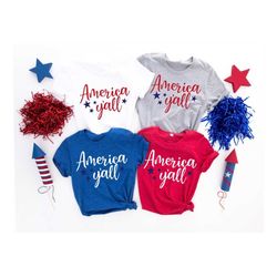 America Y'all Shirt, Family 4th of July Shirts, Patriotic Day Gifts, Independence Day Shirts, America Tshirt, American F