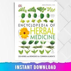 encyclopedia of herbal medicine: 550 herbs and remedies for common ailments