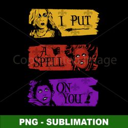 I Put A Spell On You - Witchy Magic - Transform Your Sublimation Projects with this Enchanting PNG Digital Download