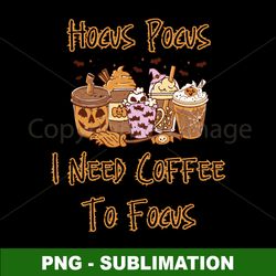 Hocus Pocus - Coffee Wizardry - PNG Sublimation - Instantly Add Magic to Shirts - Digital Download - Must-Have for Coffe