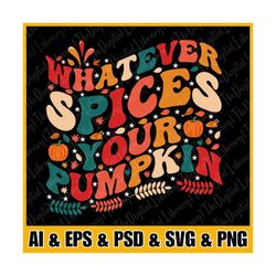 Whatever Pumpkin SVG PNG, Pumpkin Spice Instant Download, Fall vibes Heat Transfer, Thanksgiving svg, Autumn Cricut, Fal