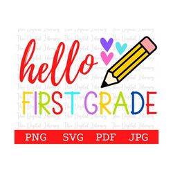 Hello First Grade SVG, Back to School PNG, Teacher SVG, First Day Of School svg , Team Teacher png, First Grade Teacher