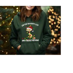 On The Naughty List And I Regret Nothing Hoodie, Funny Christmas Hoodie, Christmas Cat Sweater, Womens Christmas Sweater