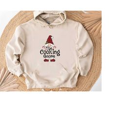 Funny Christmas Hoodie, The Cooking Gnome Hoodie, Christmas Gnome Sweatshirt, Family Christmas Sweater, Christmas Season
